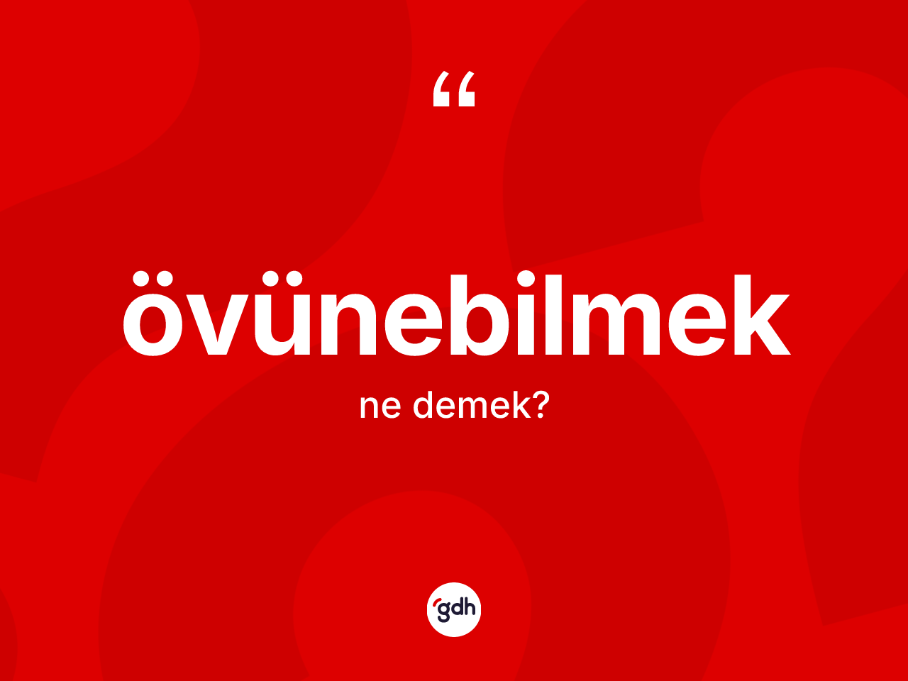 Övünebilmek kelimesinin anlamı nedir? Övünebilmek kelimesinin TDK'ya göre açıklaması nedir?
