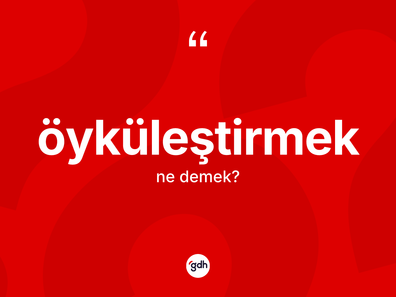 Öyküleştirmek kelimesi nedir? Öyküleştirmeğin halk arasındaki kullanımı nasıldır?