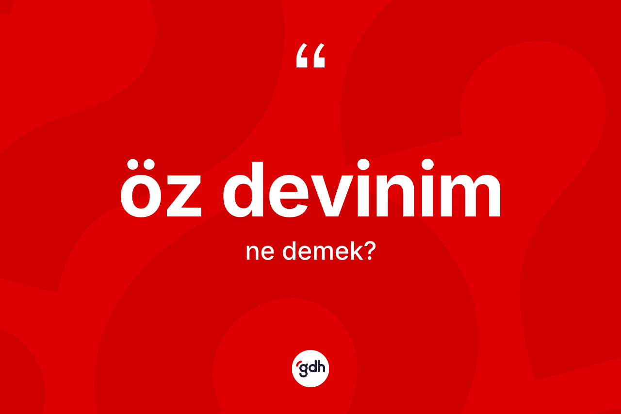 Öz devinim kelimesi ne demek? Öz devinimin TDK'ya göre anlamı nedir?