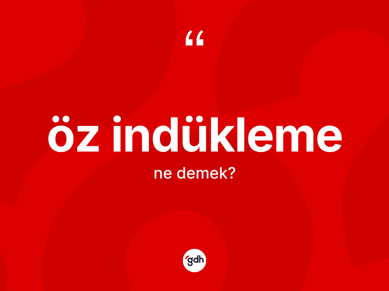 Öz indükleme kelimesi nedir? Öz indüklemenin kısaca tanımı nedir?