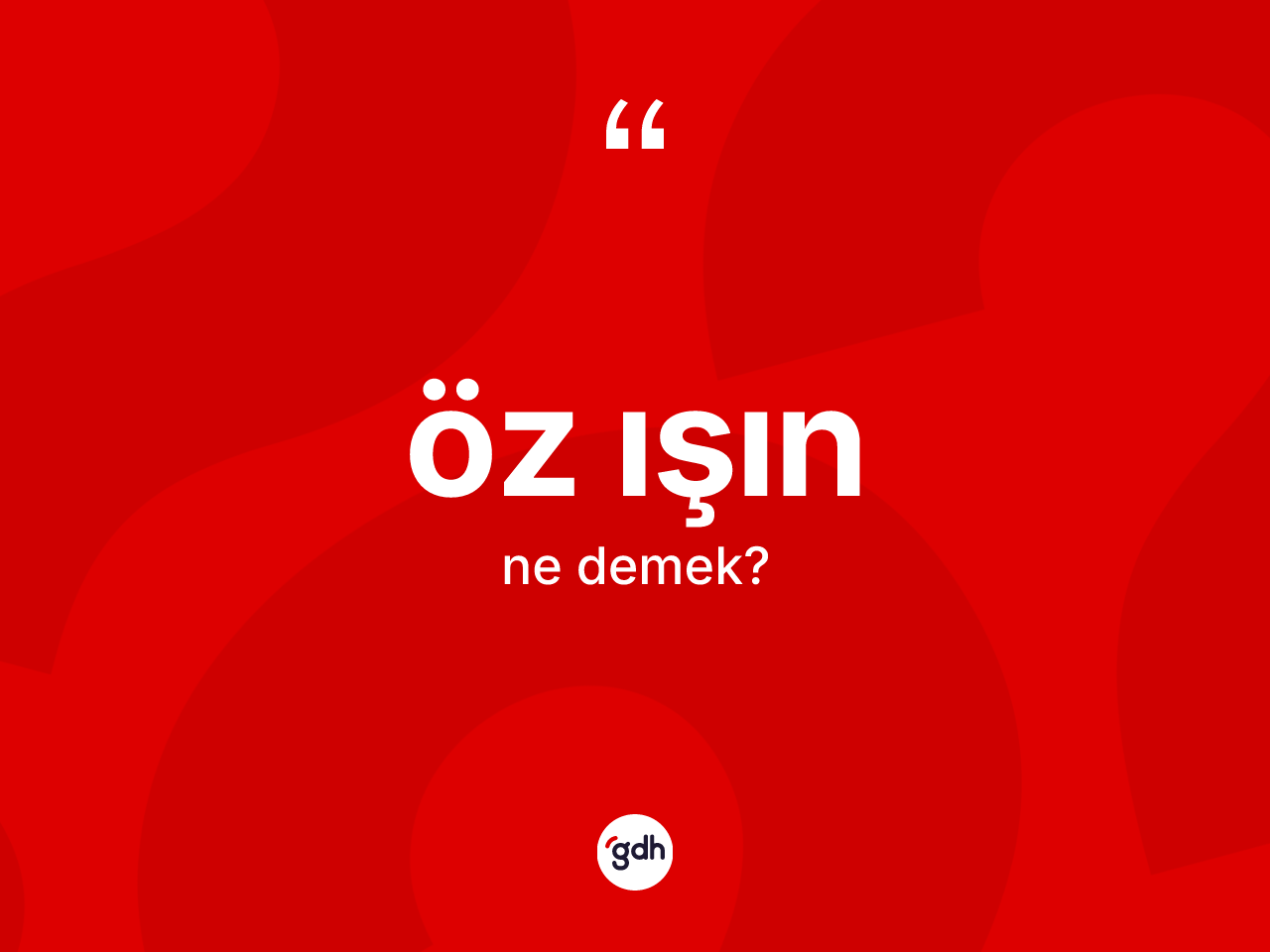 Öz ışın ne demek? Öz ışının sözlükteki anlamı nedir?