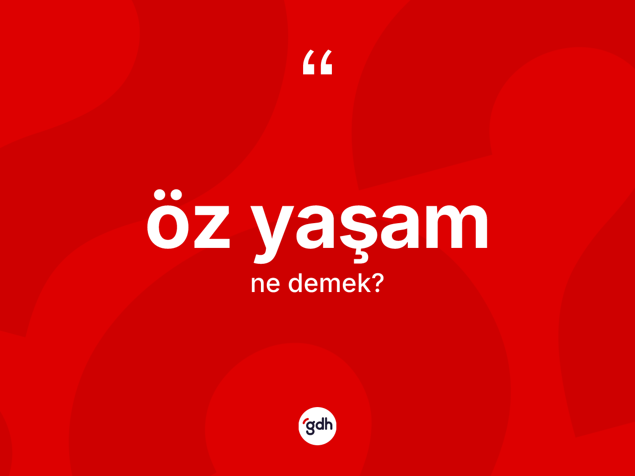 Öz yaşam kelimesi ne demek? Öz yaşamın halk arasındaki kullanımı nasıldır?