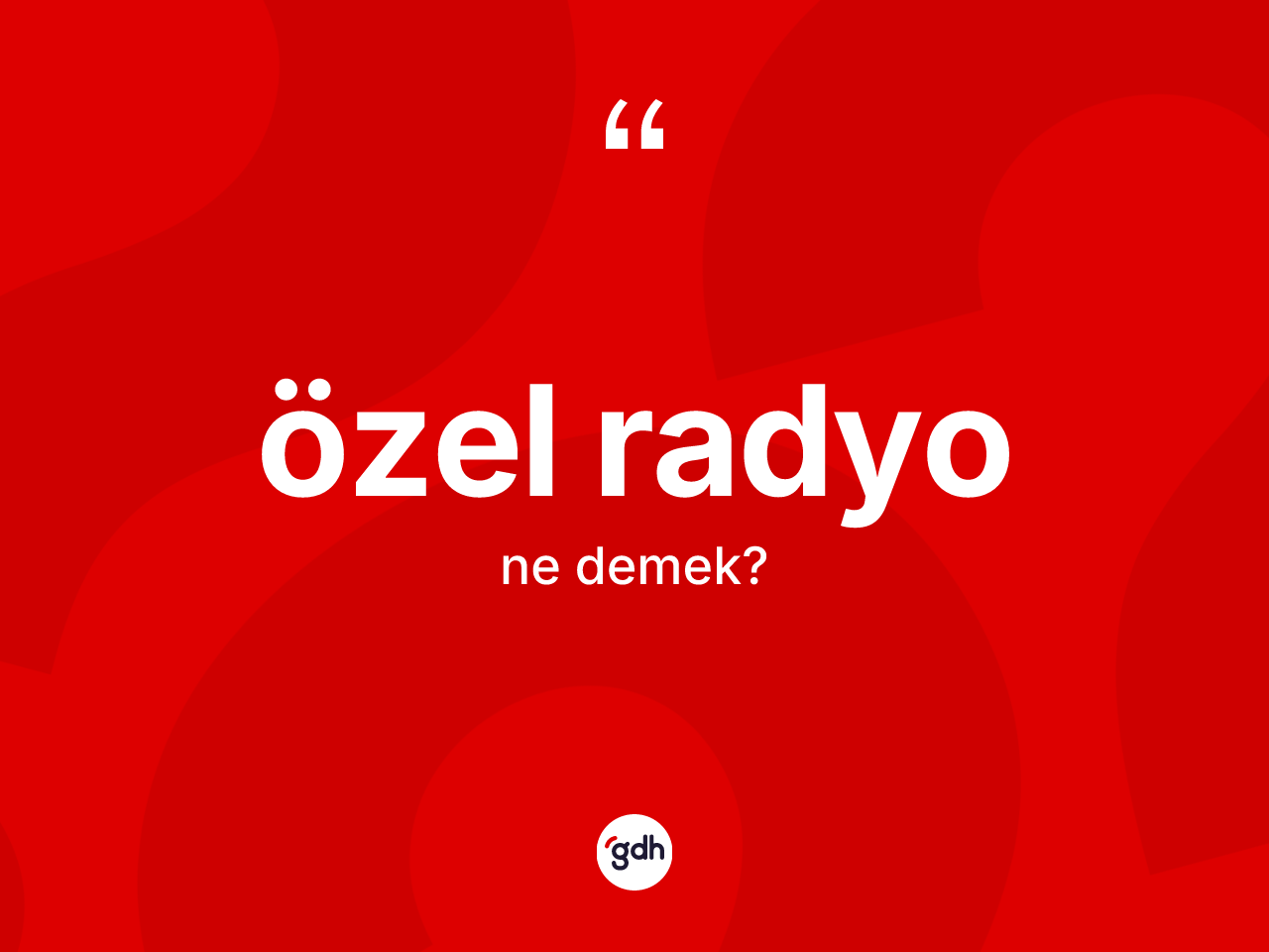 Özel radyo kelimesinin sözlükteki tanımı nedir? Özel radyo kelimesinin kaç farklı anlamı var?