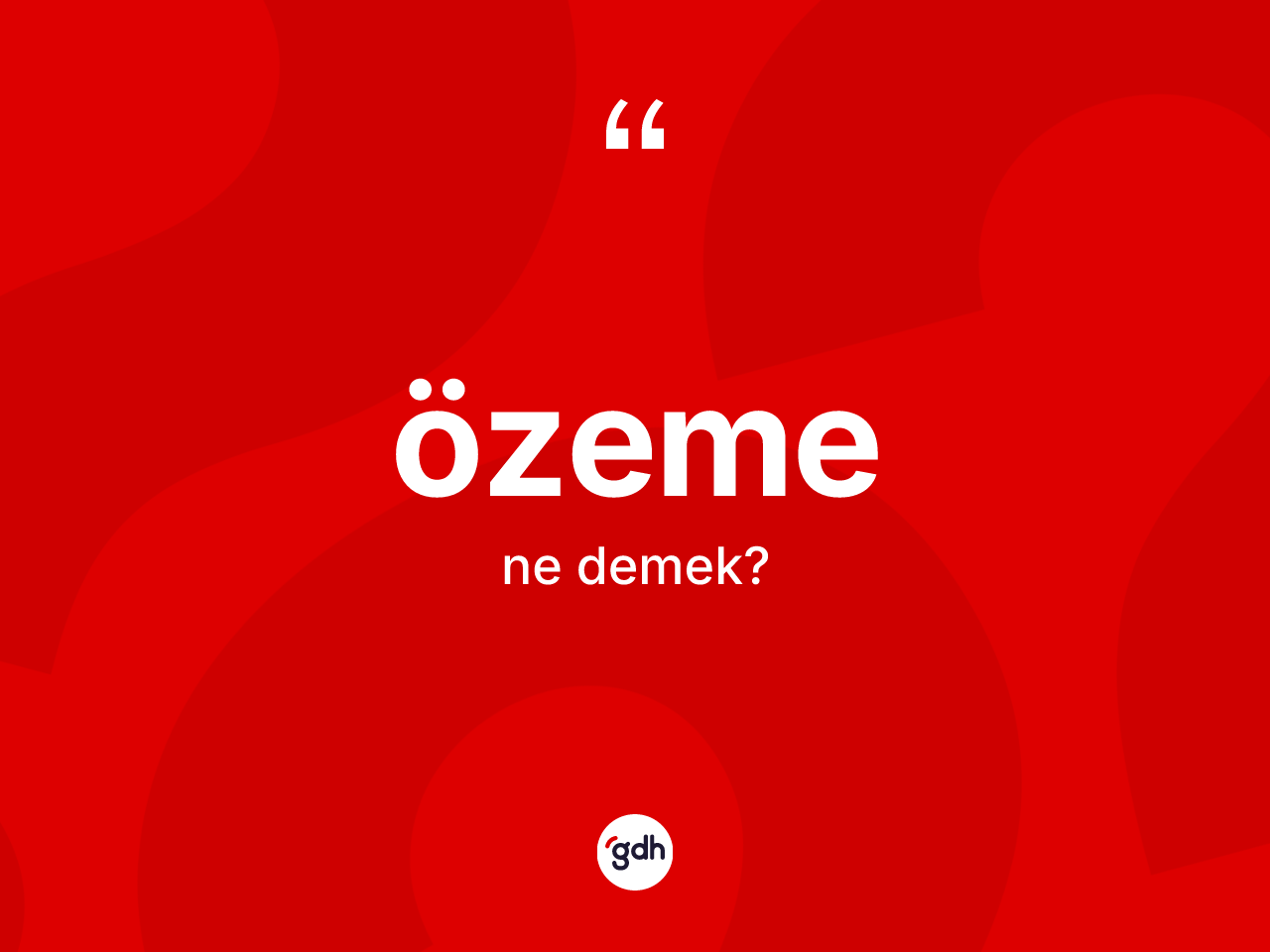 Özeme kelimesinin anlamı nedir? Özemenin kısaca tanımı nedir?