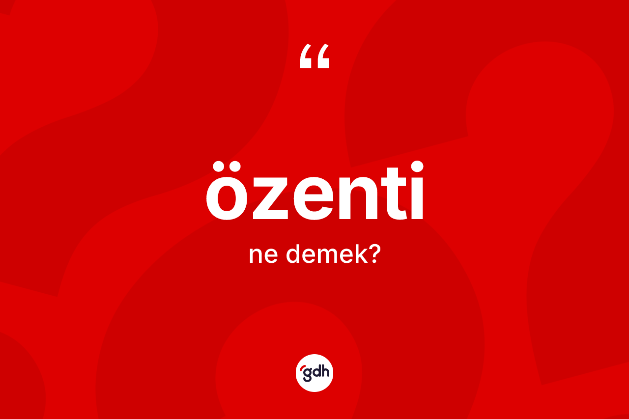 Özenti kelimesinin sözlükteki tanımı nedir? Özentinin kısaca tanımı nedir?