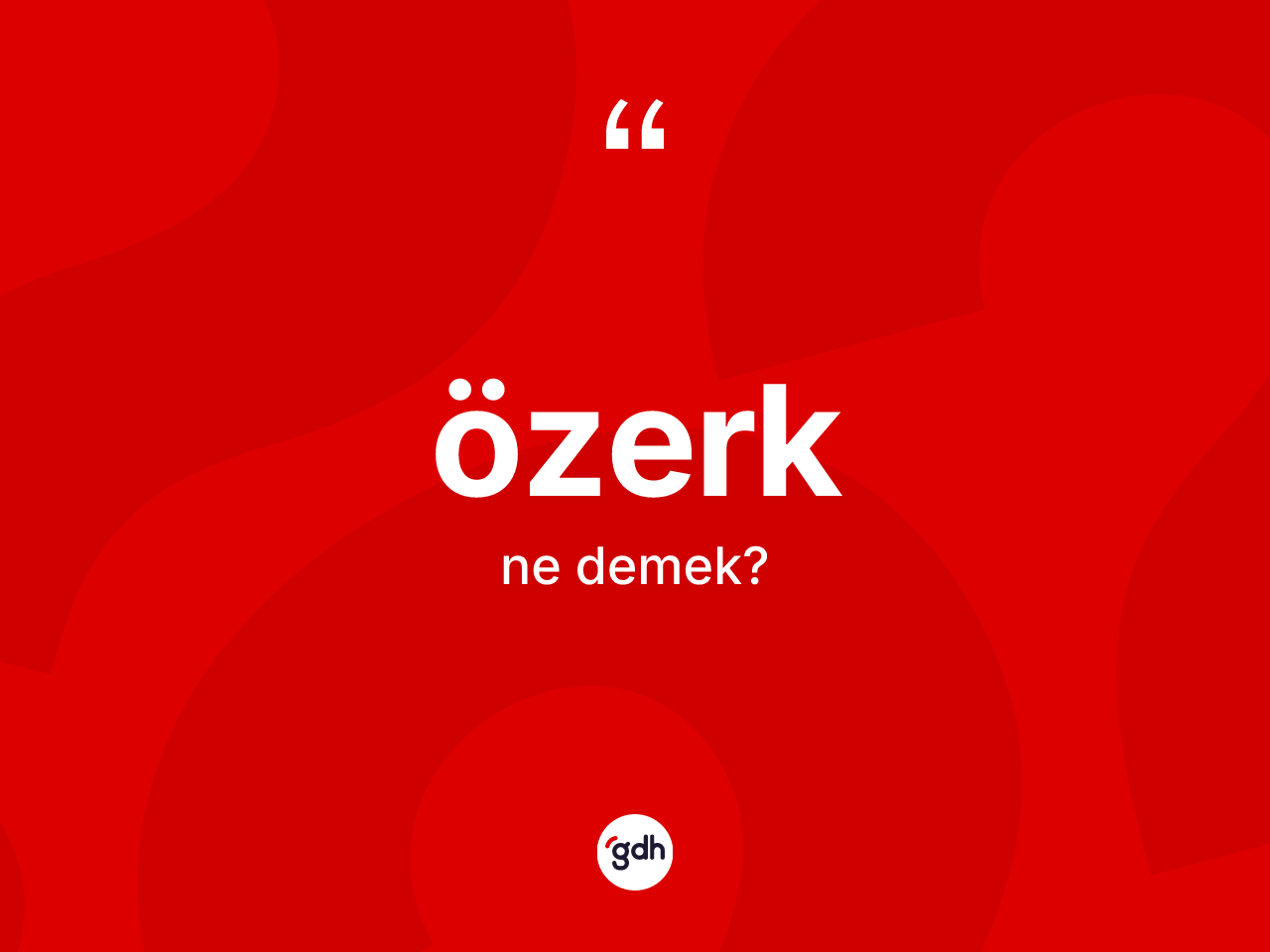 Özerk kelimesinin anlamı nedir? Özerğin kısaca tanımı nedir?