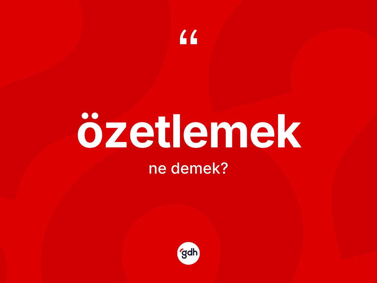 Özetlemek kelimesinin anlamı nedir? Özetlemeğin TDK'ya göre anlamı nedir?