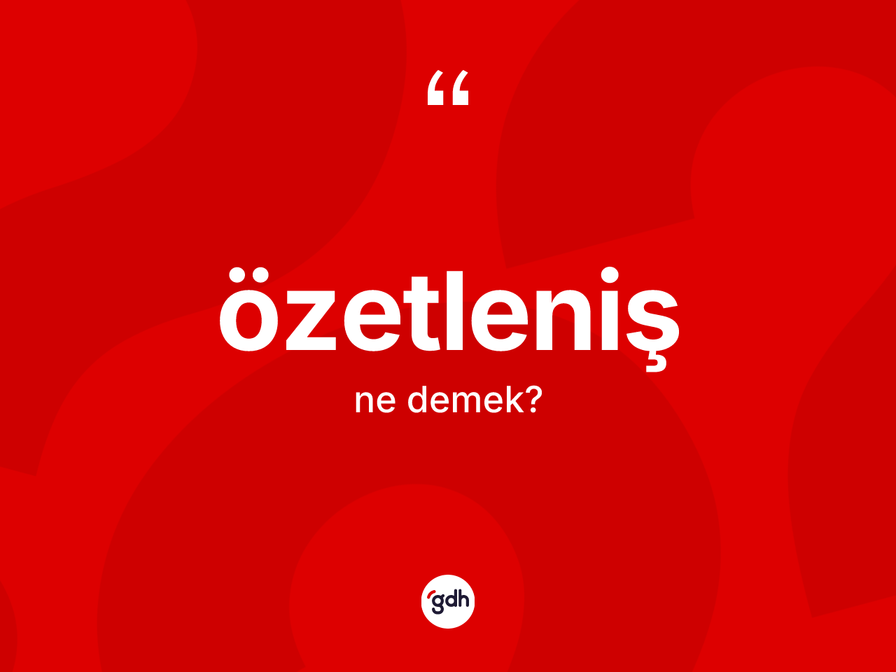 Özetleniş kelimesinin sözlükteki tanımı nedir? Özetlenişin halk arasındaki kullanımı nasıldır?