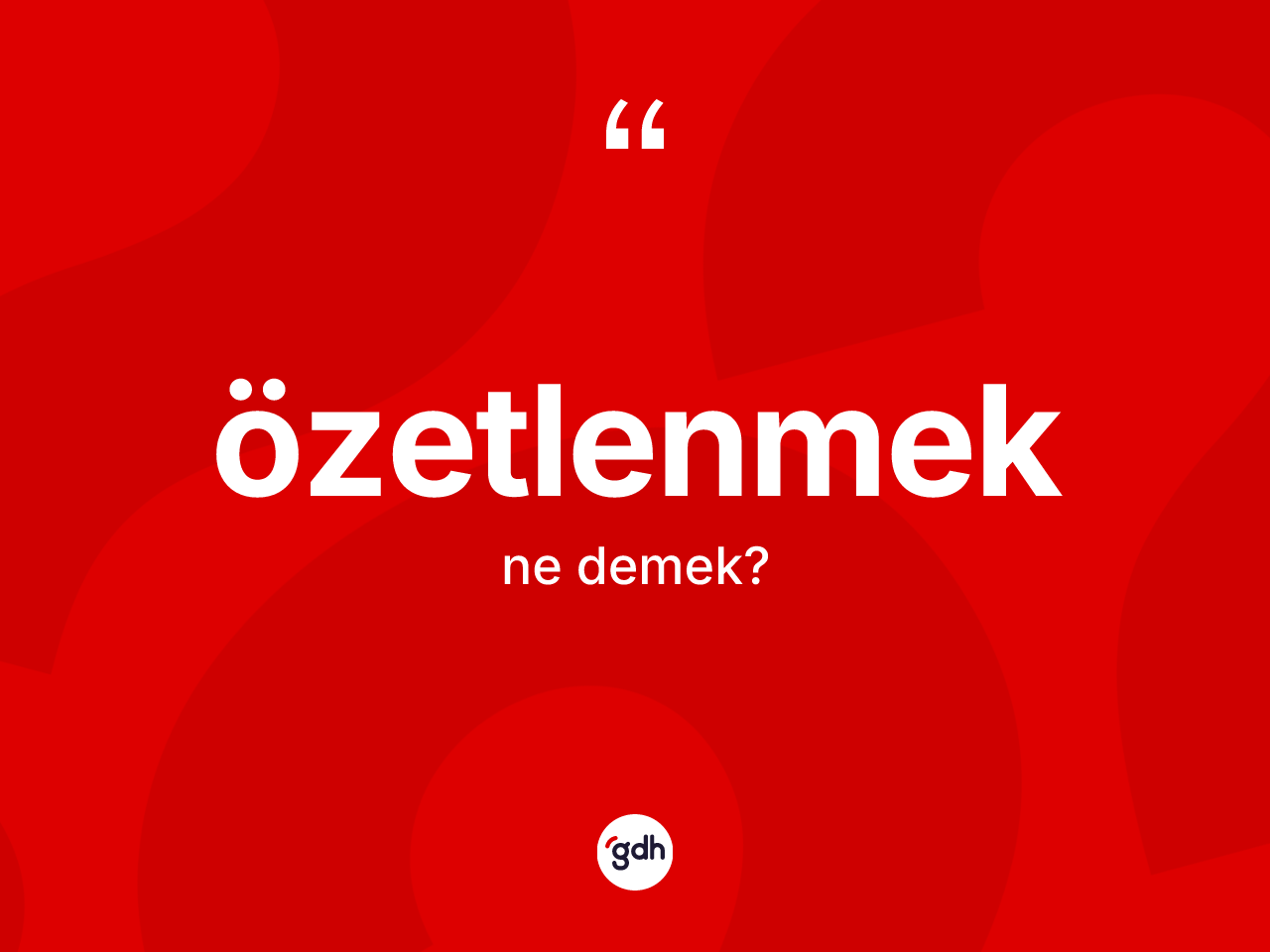 Özetlenmek kelimesi nedir? Özetlenmeğin sözlükteki anlamı nedir?