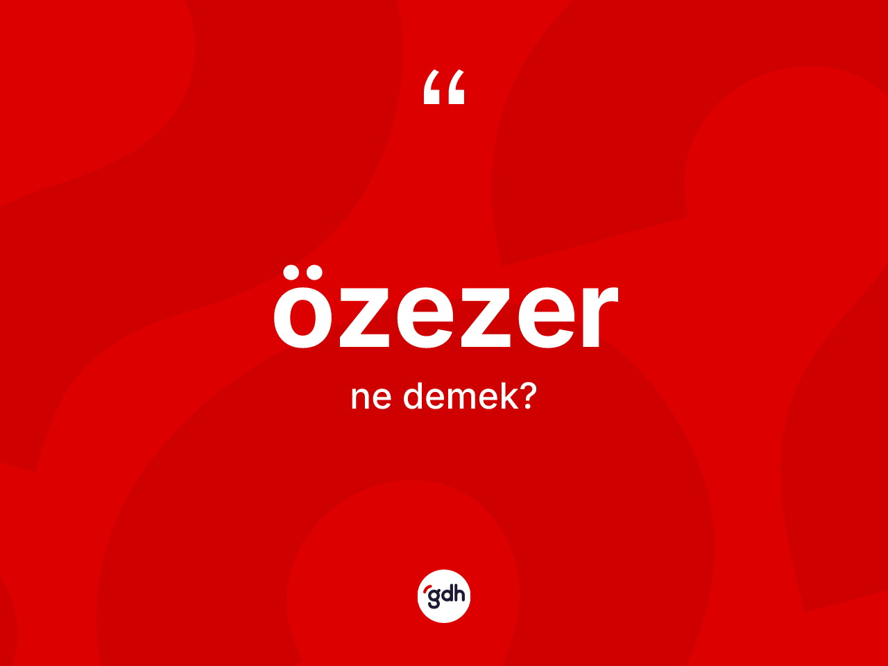 Özezer kelimesinin anlamı nedir? Özezerin halk arasındaki kullanımı nasıldır?
