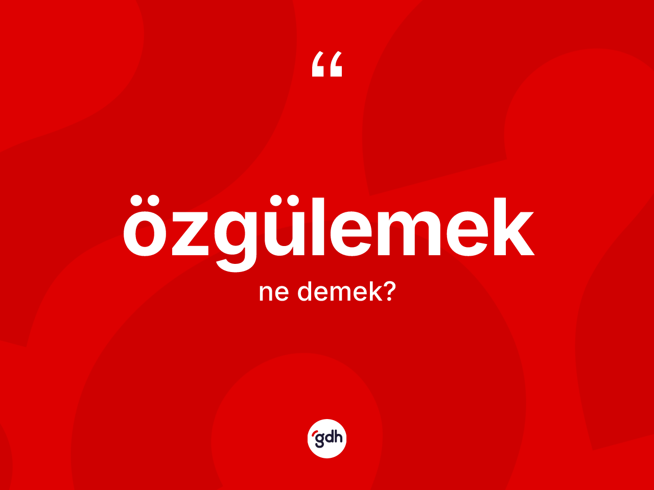 Özgülemek nedir? Özgülemeğin sözlükteki anlamı nedir?