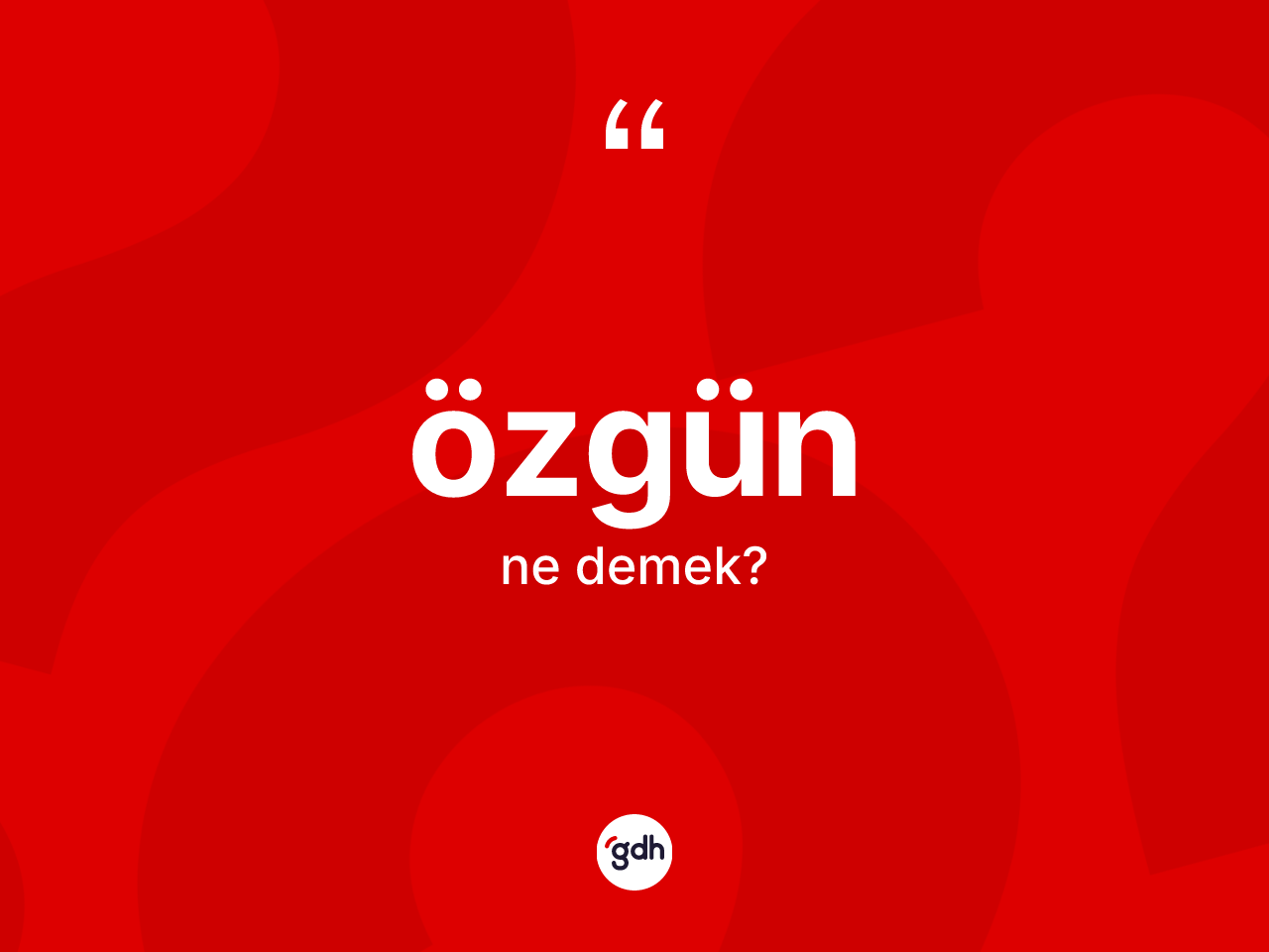 Özgün kelimesi ne demek? Özgünün TDK'ya göre anlamı nedir?