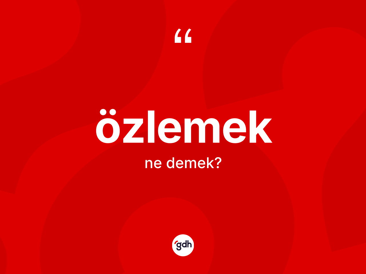 Özlemek kelimesinin sözlükteki tanımı nedir? Özlemeğin TDK'ya göre anlamı nedir?