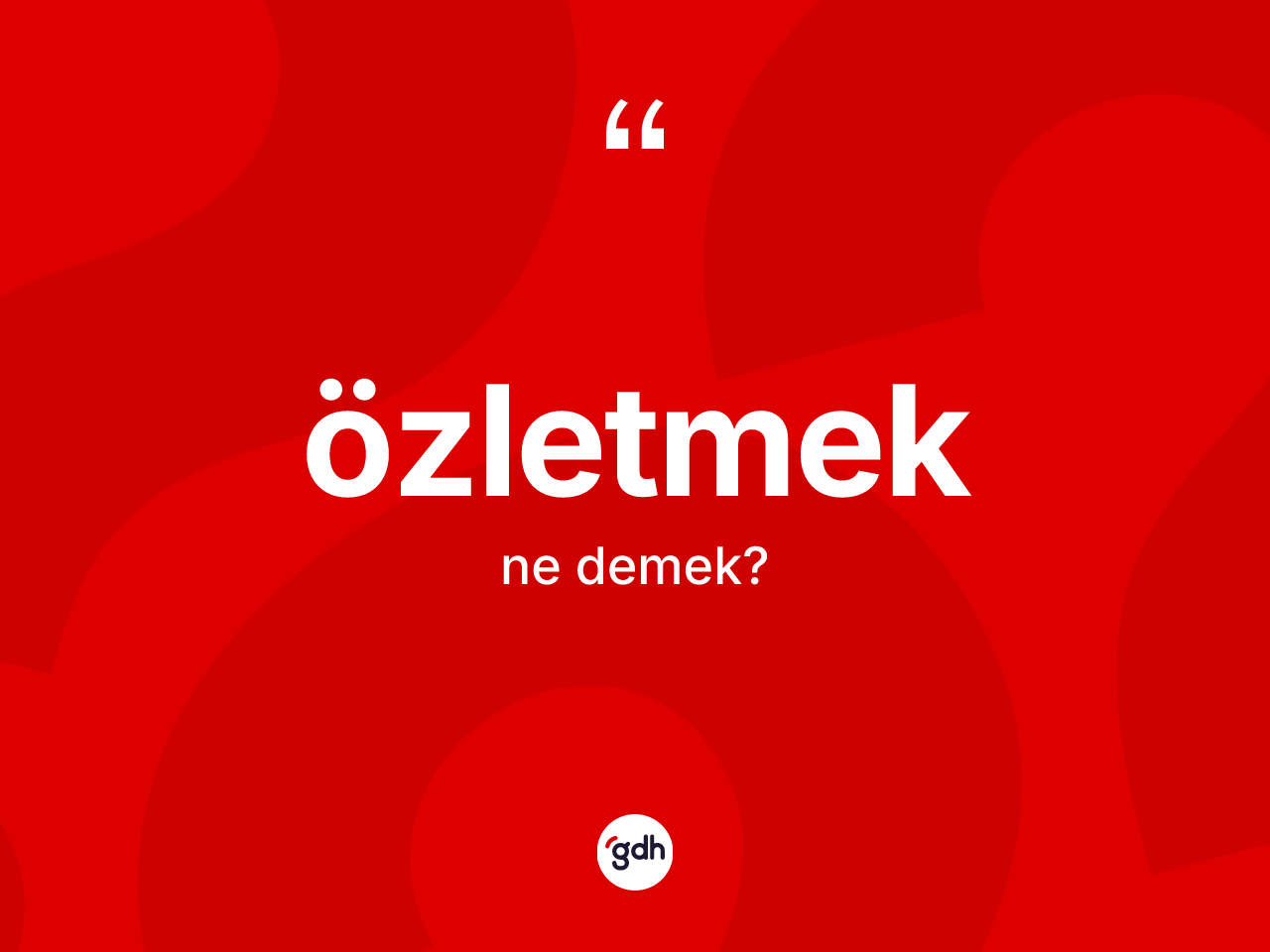 Özletmek kelimesinin sözlükteki tanımı nedir? Özletmeğin halk arasındaki kullanımı nasıldır?