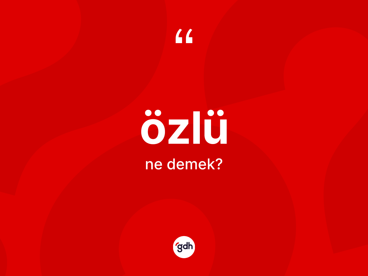 Özlü kelimesi ne anlama gelir? Özlü kelimesinin TDK'ya göre açıklaması nedir?
