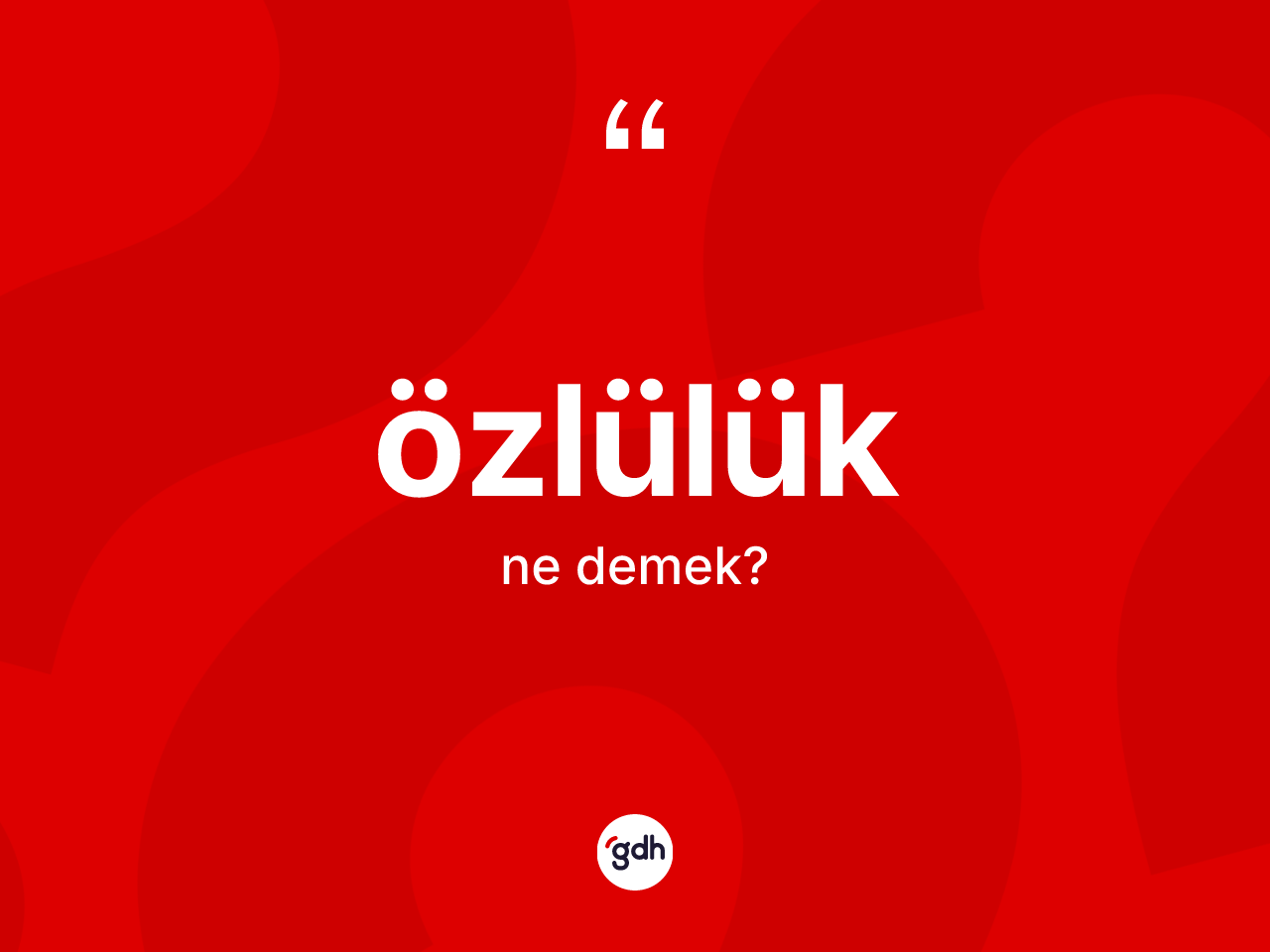 Özlülük kelimesi nedir? Özlülüğün TDK'ya göre anlamı nedir?