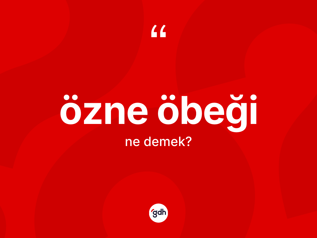 Özne öbeği ne anlama gelir? Özne öbeğinin TDK'ya göre anlamı nedir?