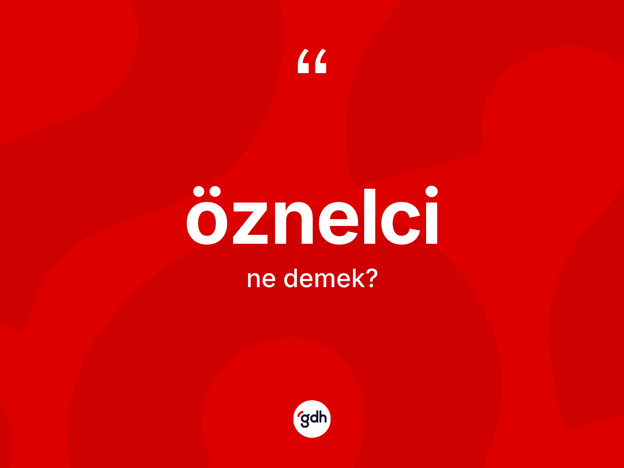 Öznelci ne demek? Öznelcinin TDK'ya göre anlamı nedir?