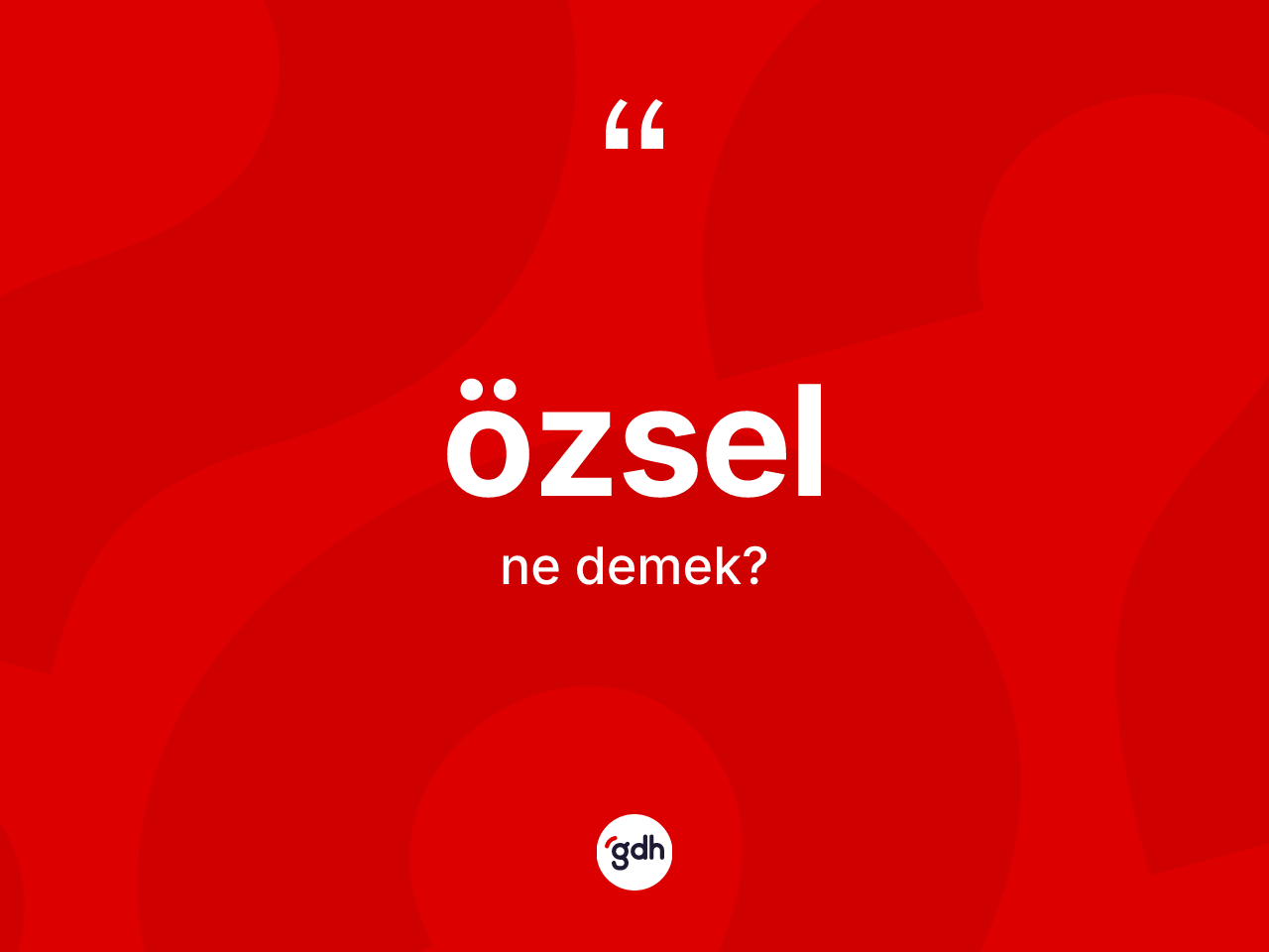 Özsel ne demek? Özselin halk arasındaki kullanımı nasıldır?
