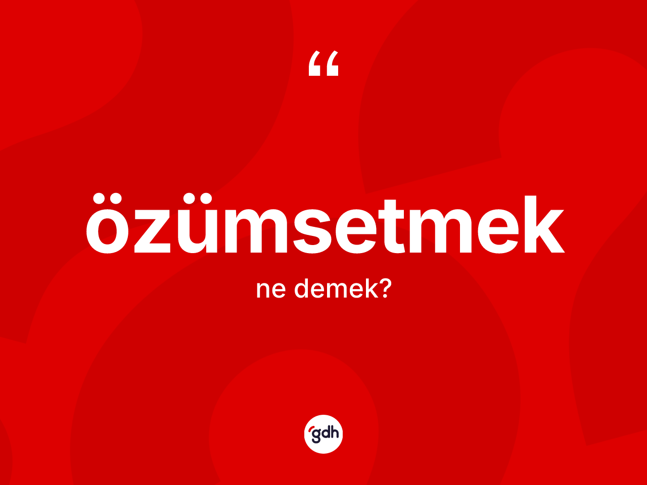 Özümsetmek nedir? Özümsetmeğin kısaca tanımı nedir?