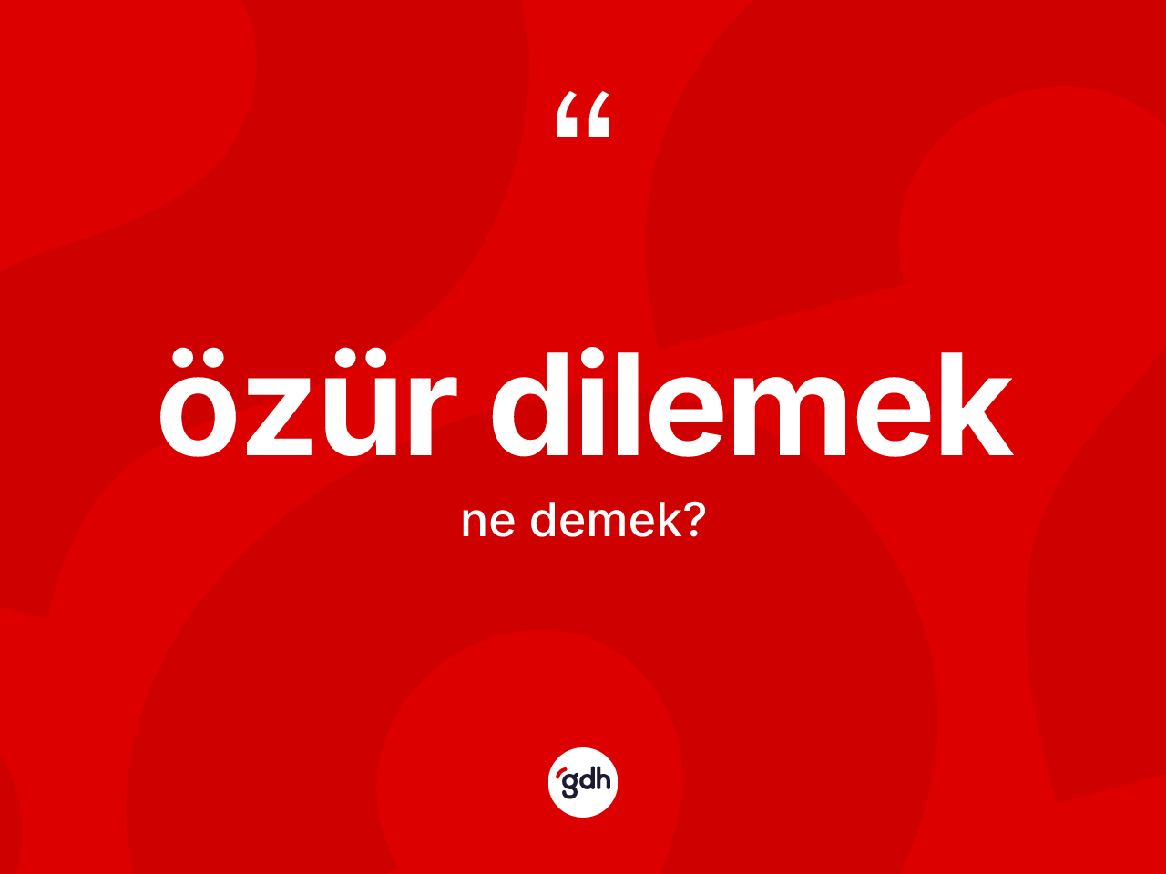 Özür dilemek ne demek? Özür dilemek ifadesi hangi durumlarda kullanılır