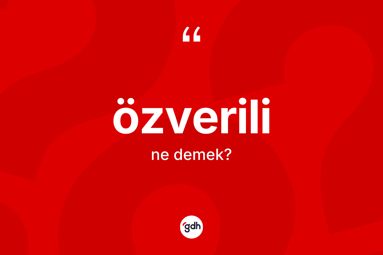 Özverili kelimesinin anlamı nedir? Özverilinin TDK'ya göre anlamı nedir?