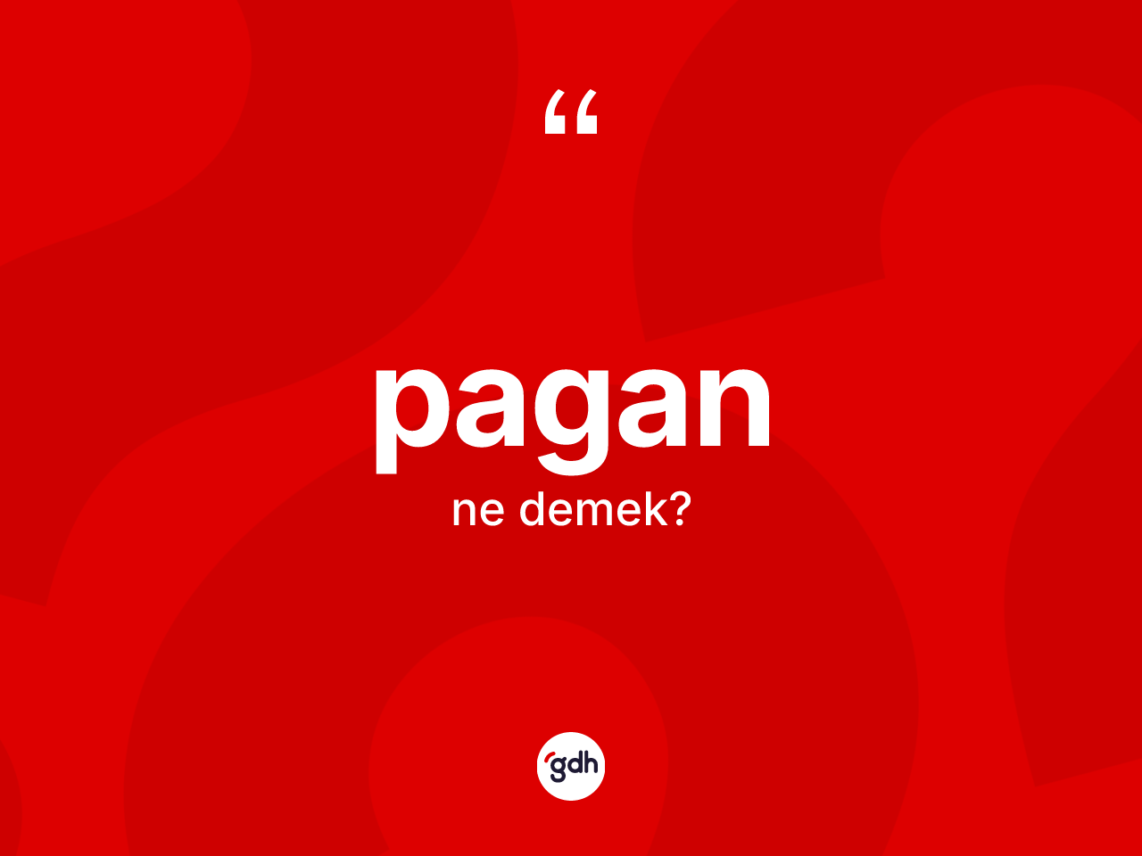 Pagan kelimesinin sözlükteki tanımı nedir? Paganın TDK'ya göre anlamı nedir?