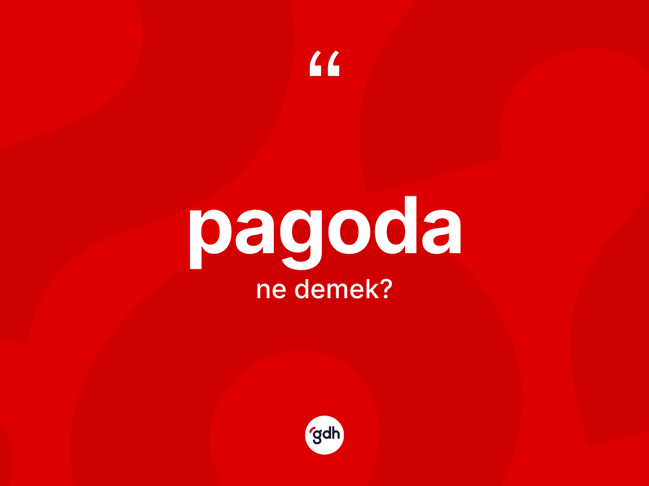 Pagoda kelimesinin tanımı nedir? Pagodanın halk arasındaki kullanımı nasıldır?