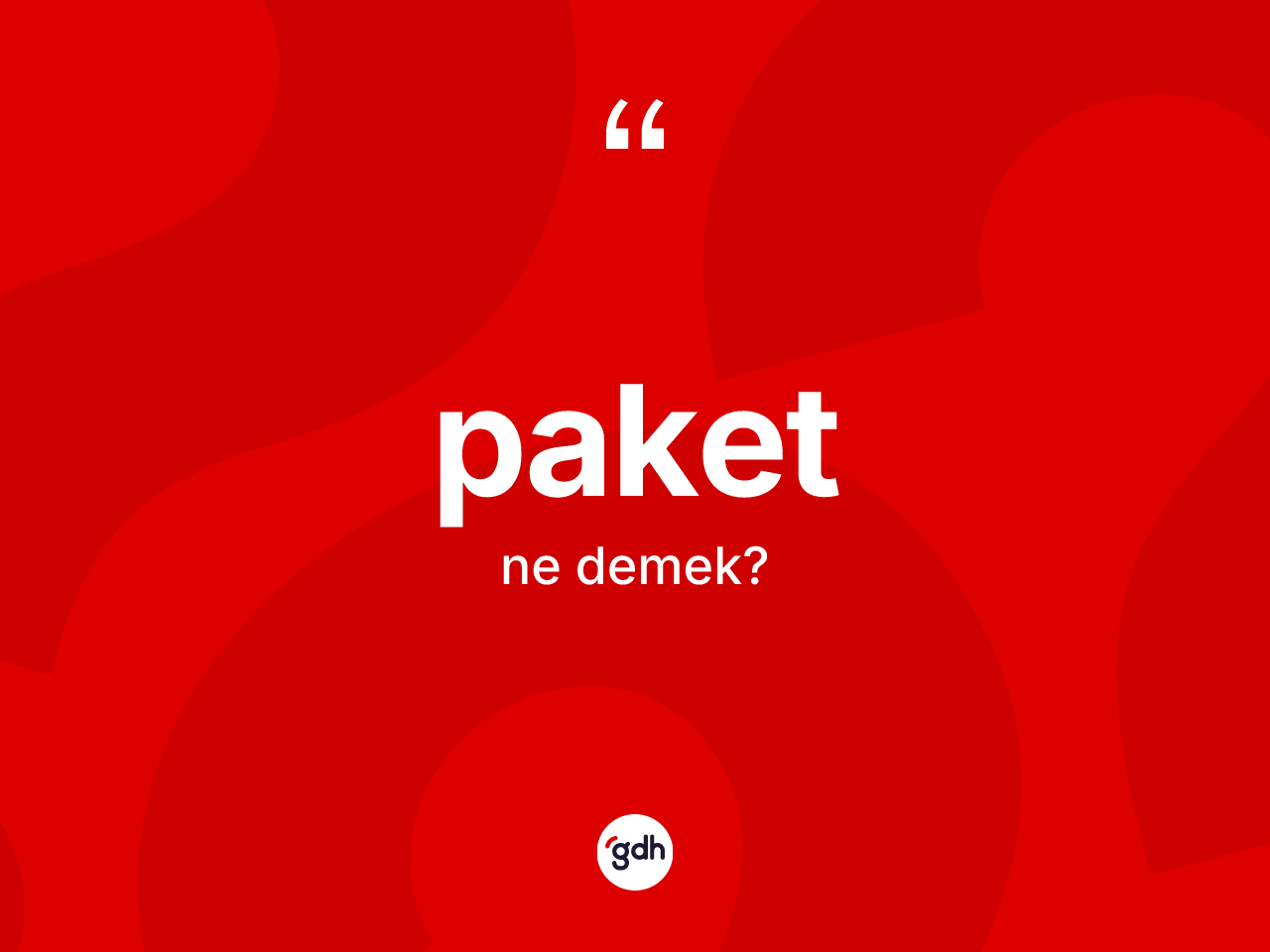 Paket kelimesinin tanımı nedir? Paket kelimesinin TDK anlamı nedir?