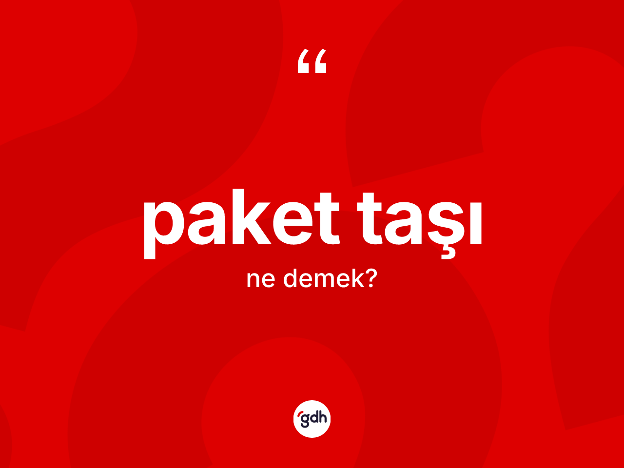 Paket taşı kelimesinin anlamı nedir? Paket taşının sözlükteki anlamı nedir?