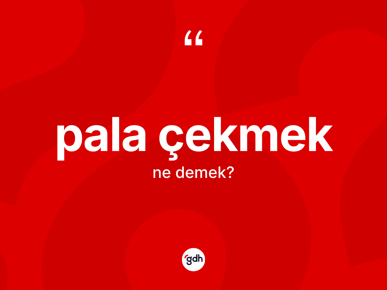 Pala çekmek ifadesinin anlamı nedir? Pala çekmek ifadesinin kaç farklı anlamı var?