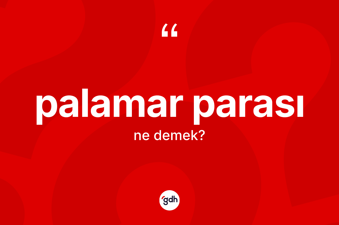 Palamar parası nedir? Palamar parasının halk arasındaki kullanımı nasıldır?
