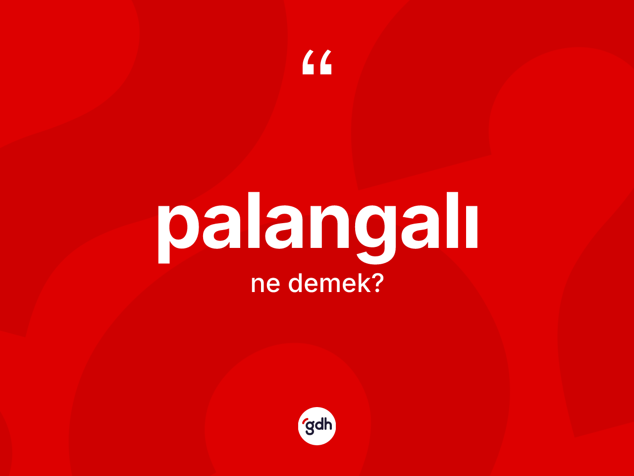 Palangalı kelimesinin tanımı nedir? Palangalı kelimesinin kaç farklı anlamı var?