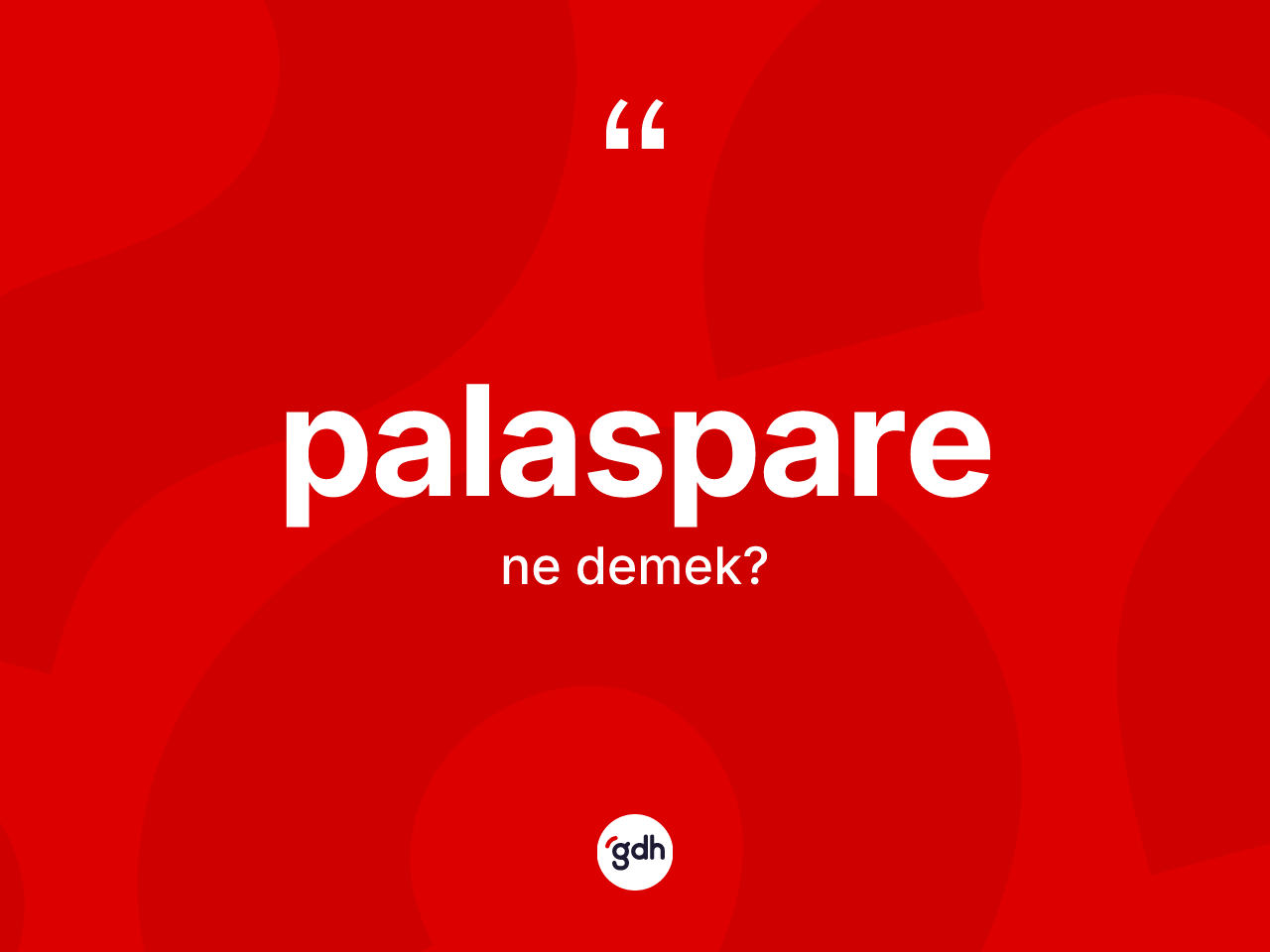 Palaspare ne anlama gelir? Palasparenin kısaca tanımı nedir?