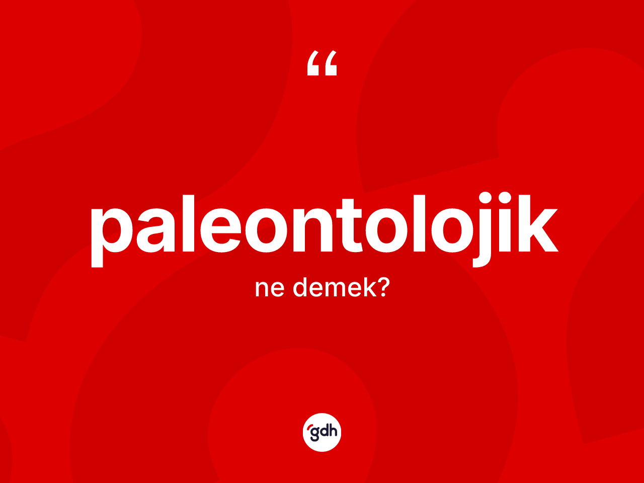 Paleontolojik kelimesi ne demek? Paleontolojik kelimesinin kaç farklı anlamı var?