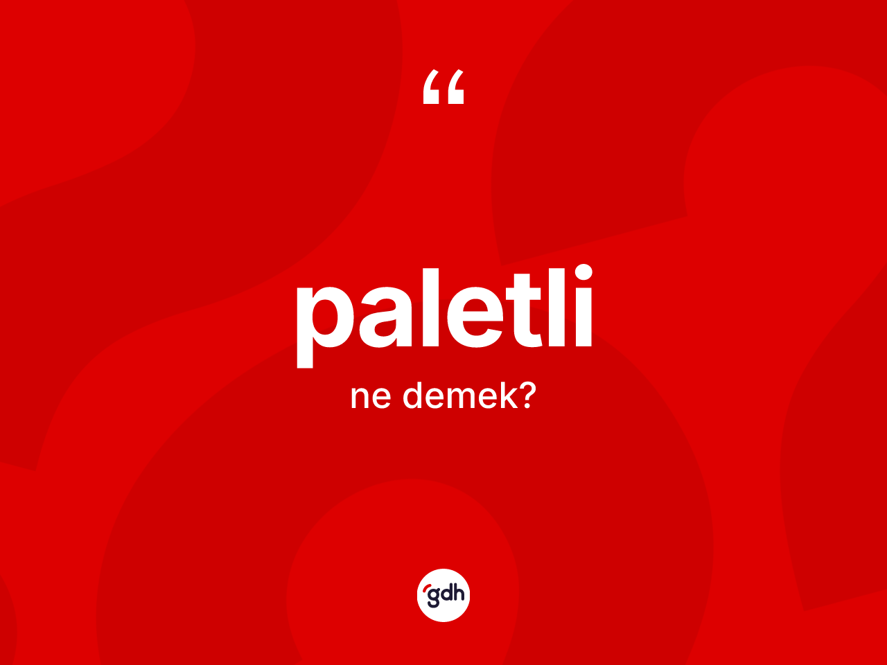 Paletli kelimesinin sözlükteki tanımı nedir? Paletli kelimesinin TDK'ya göre açıklaması nedir?