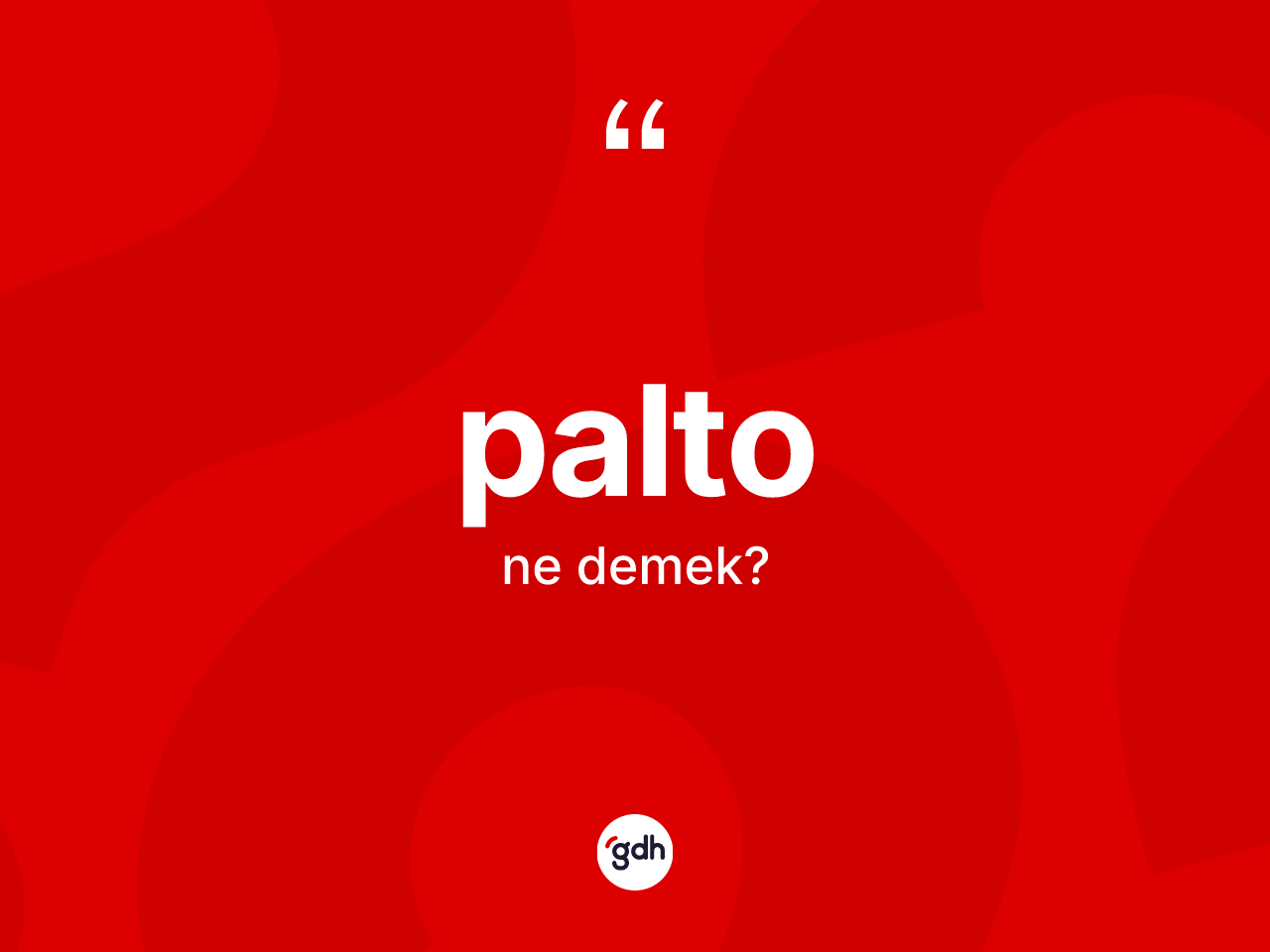 Palto kelimesi ne anlama gelir? Paltonun kısaca tanımı nedir?