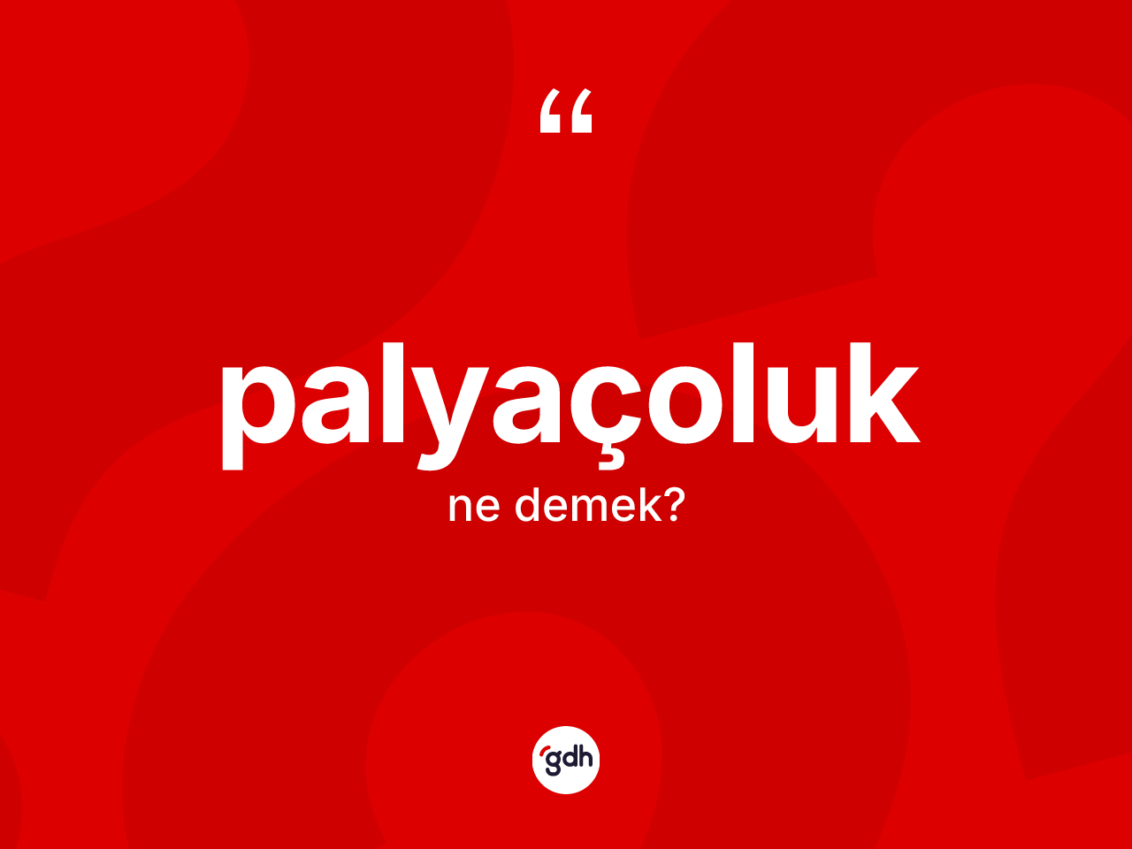 Palyaçoluk ne anlama gelir? Palyaçoluğun TDK'ya göre anlamı nedir?