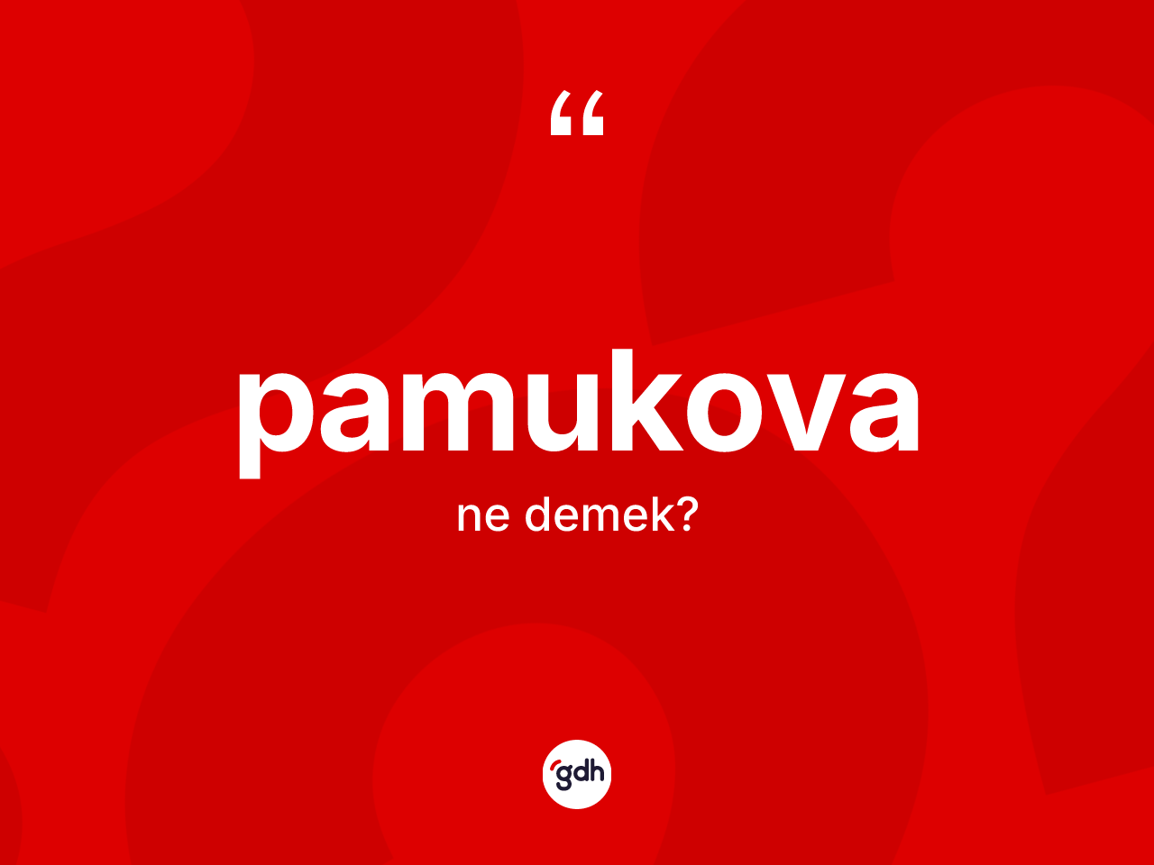 Pamukova kelimesinin anlamı nedir? Pamukova kelimesinin kaç farklı anlamı var?