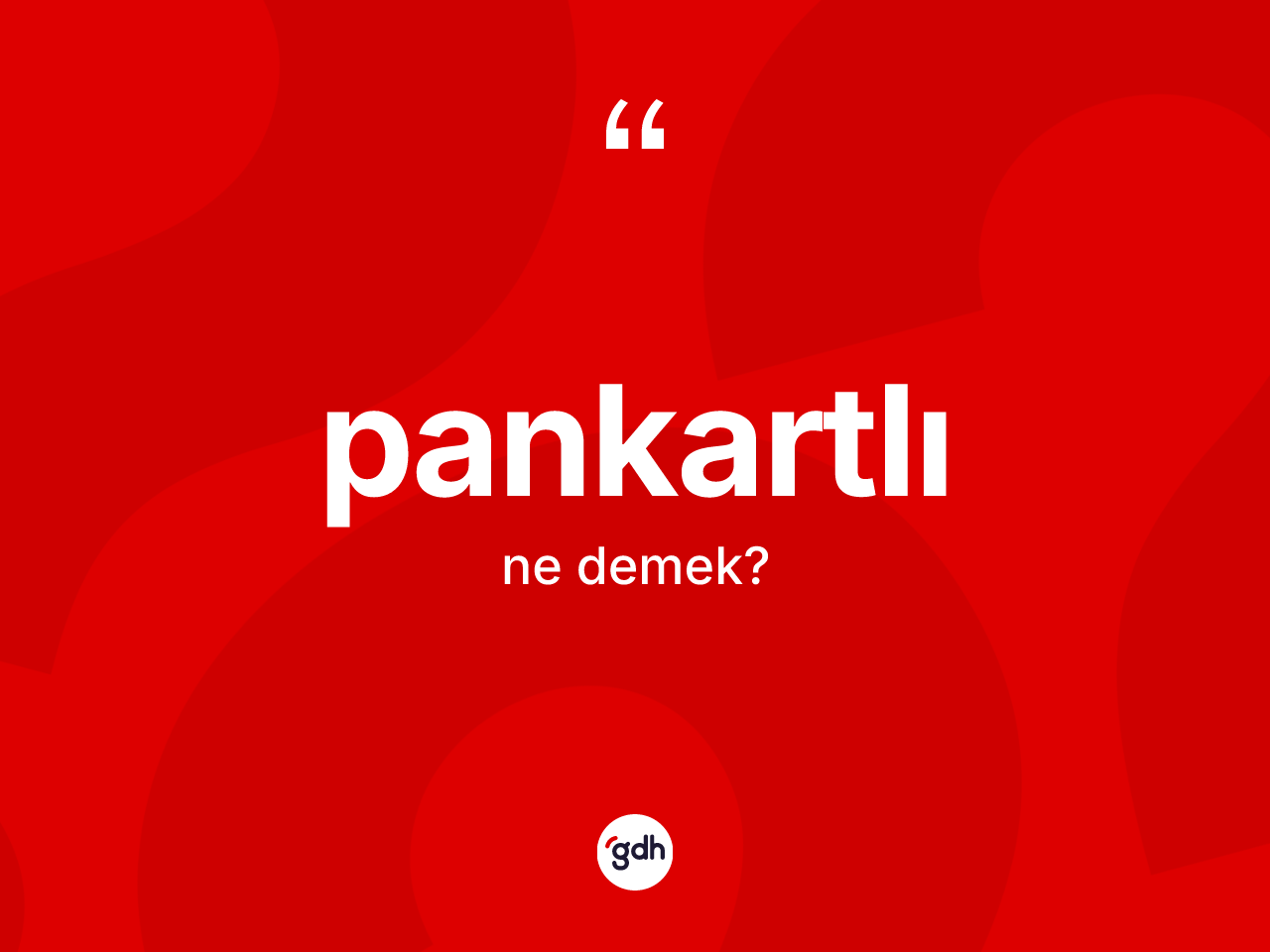 Pankartlı kelimesi nedir? Pankartlının TDK'ya göre anlamı nedir?