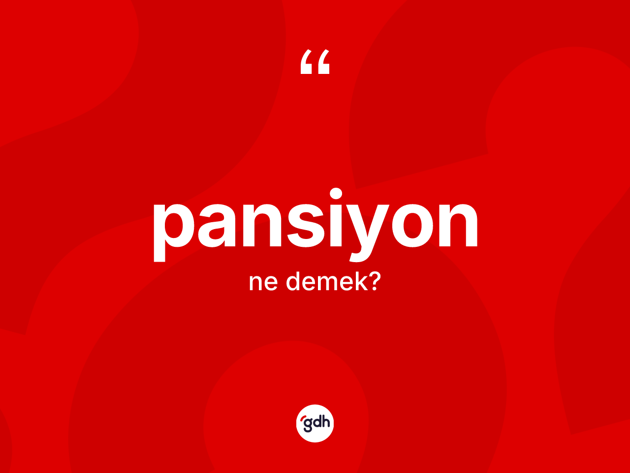 Pansiyon kelimesi nedir? Pansiyonun kısaca tanımı nedir?
