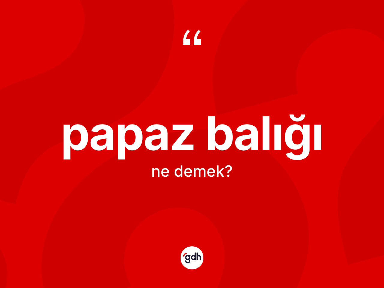 Papaz balığı kelimesi nedir? Papaz balığının halk arasındaki kullanımı nasıldır?