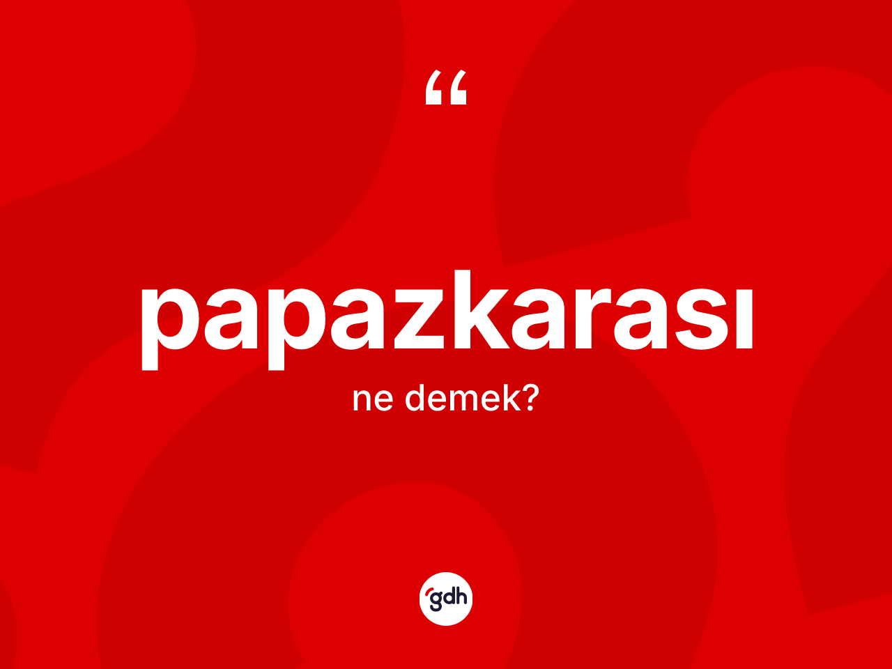 Papazkarası kelimesinin tanımı nedir? Papazkarasının sözlükteki anlamı nedir?