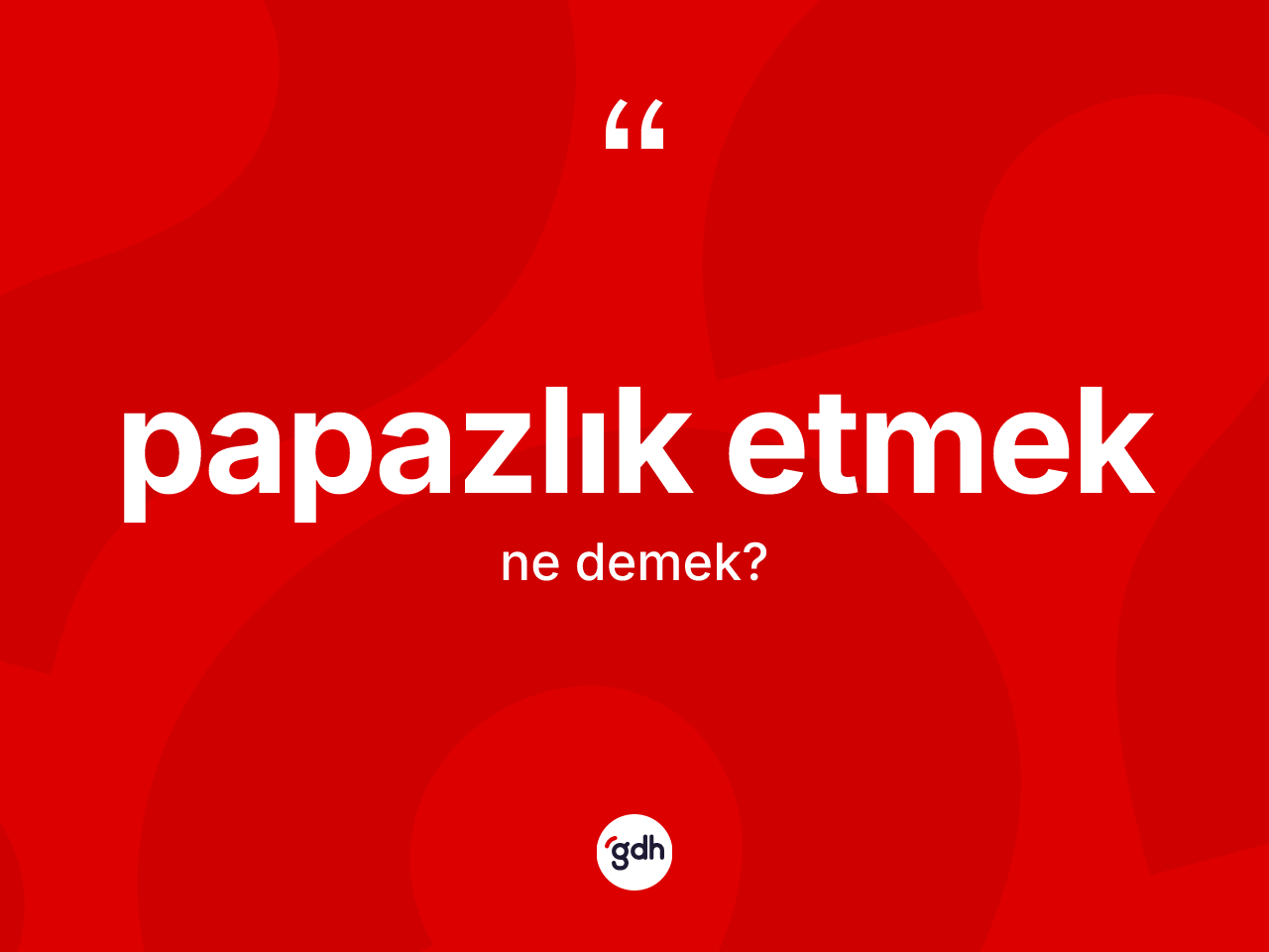 Papazlık etmek ifadesinin sözlükteki anlamı nedir? Papazlık etmek ifadesi nerede kullanılır?