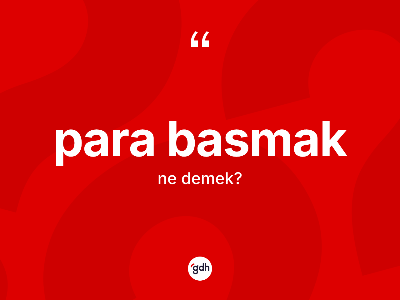 Para basmak ne demek? Para basmak ifadesi hangi durumlarda kullanılır