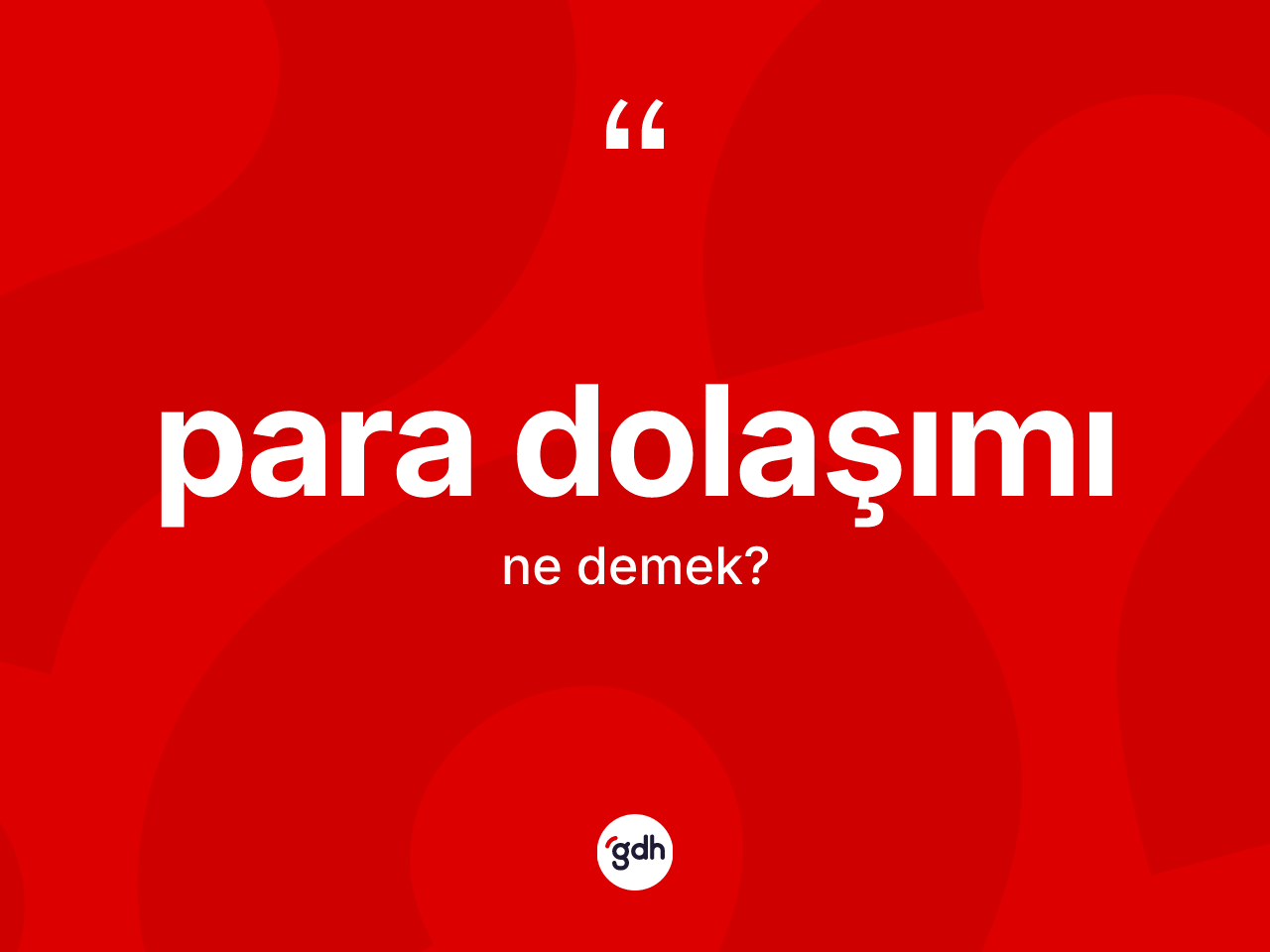 Para dolaşımı kelimesinin anlamı nedir? Para dolaşımı kelimesinin TDK anlamı nedir?