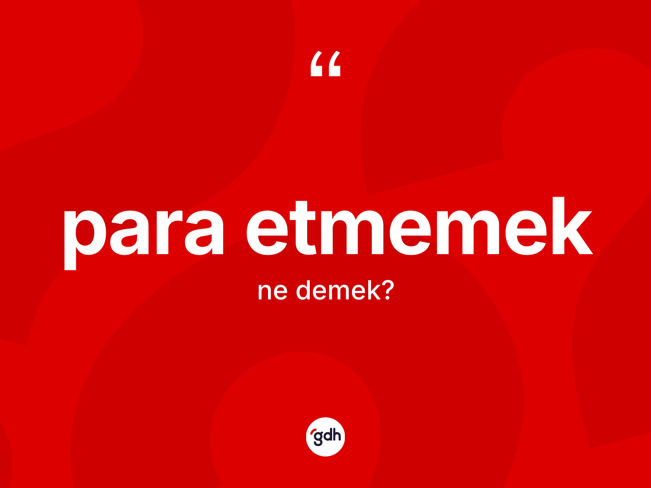 Para etmemek ne demektir? Para etmemek sözü hangi durumlarda kullanılır?