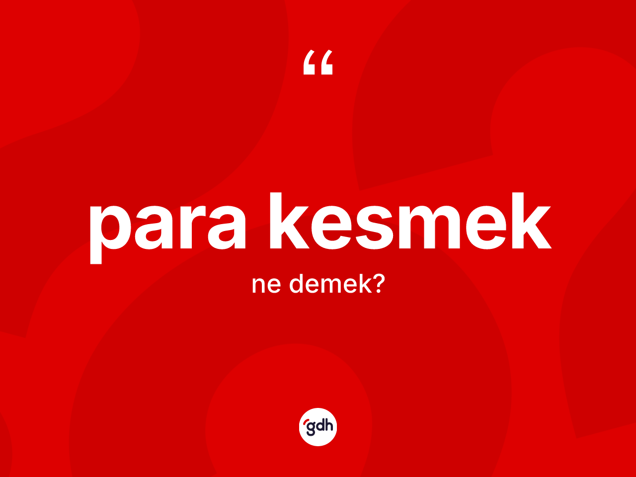 Para kesmek ne demektir? Para kesmek ifadesinin TDK anlamı nedir?