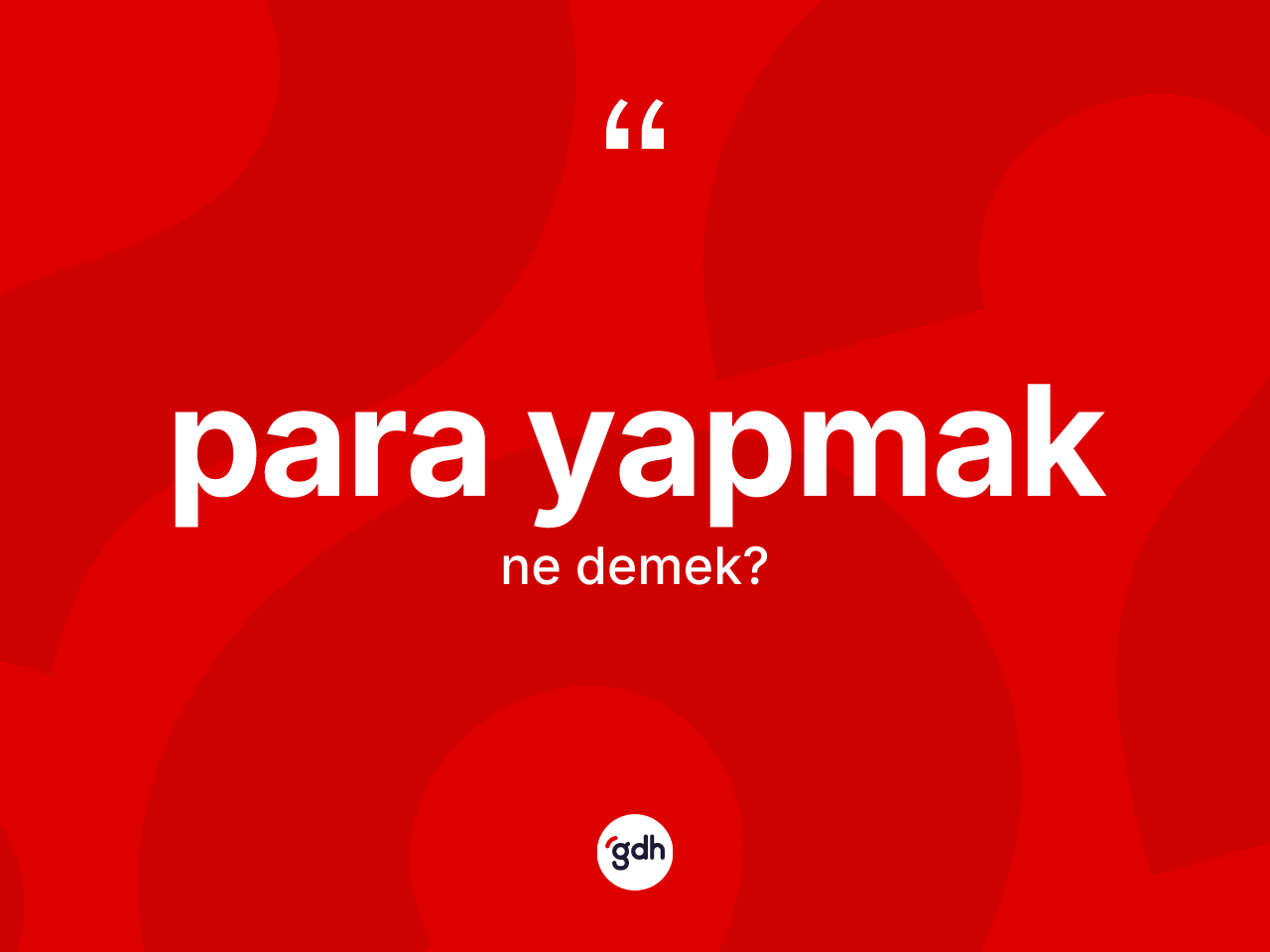 Para yapmak ifadesinin kısaca tanımı nedir? Para yapmak ifadesinin TDK'ya göre anlamı nedir?