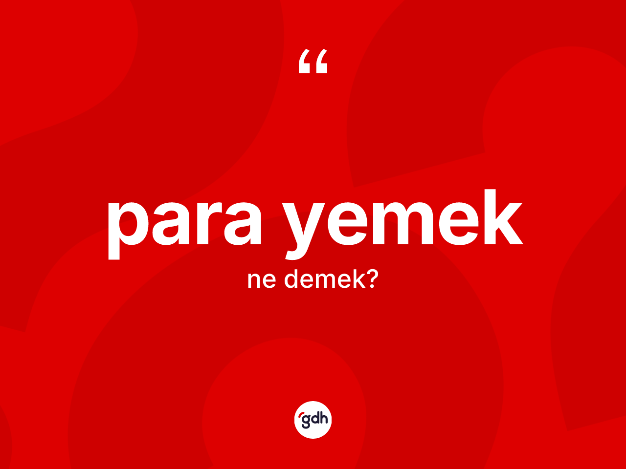 Para yemek ifadesinin anlamı nedir? Para yemek ifadesi hangi durumlarda kullanılır